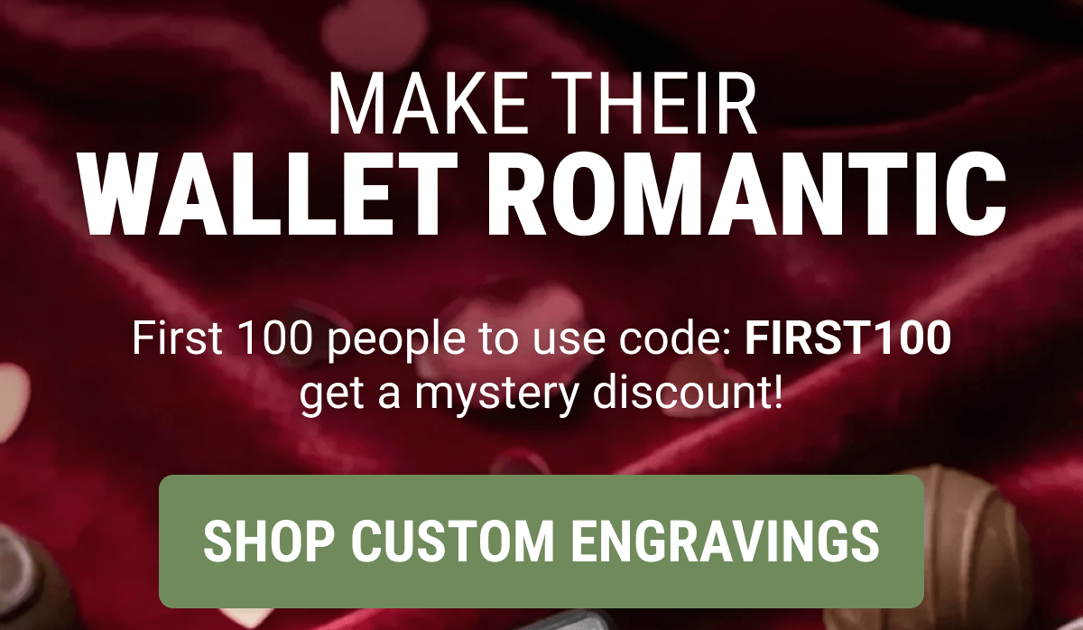 MAKE THEIR WALLET ROMANTIC
