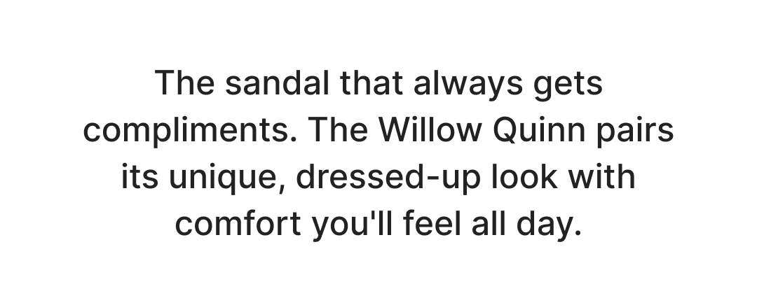 New colors, same signature style. Shop the latest Willow Quinn shades and see why it's a customer favorite. Shop now!