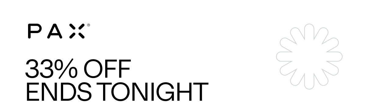 33% OFF ENDS TONIGHT. PAX