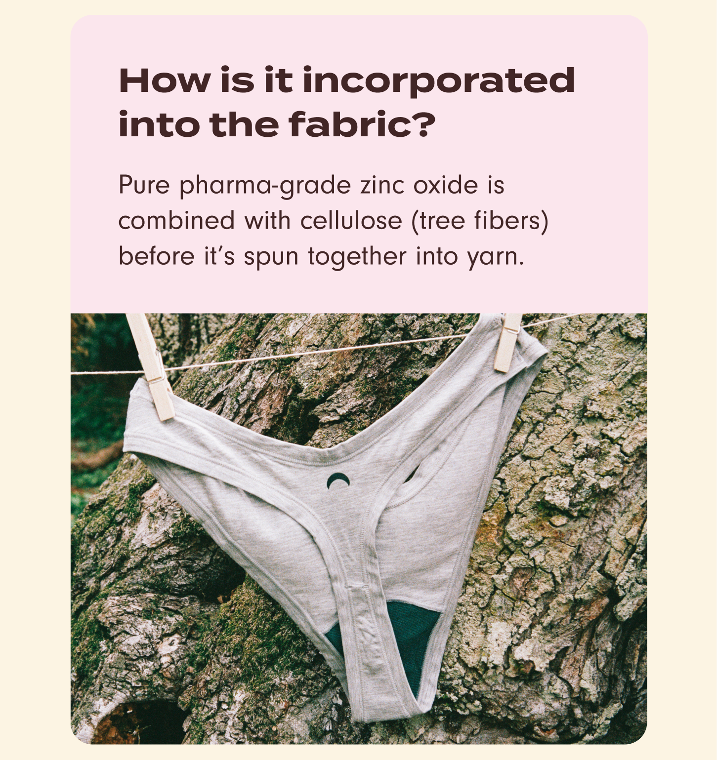 How is it incorporated into the fabric? Pure pharma-grade zinc oxide is combined with cellulose (tree fibers) before it's spun together into yarn.