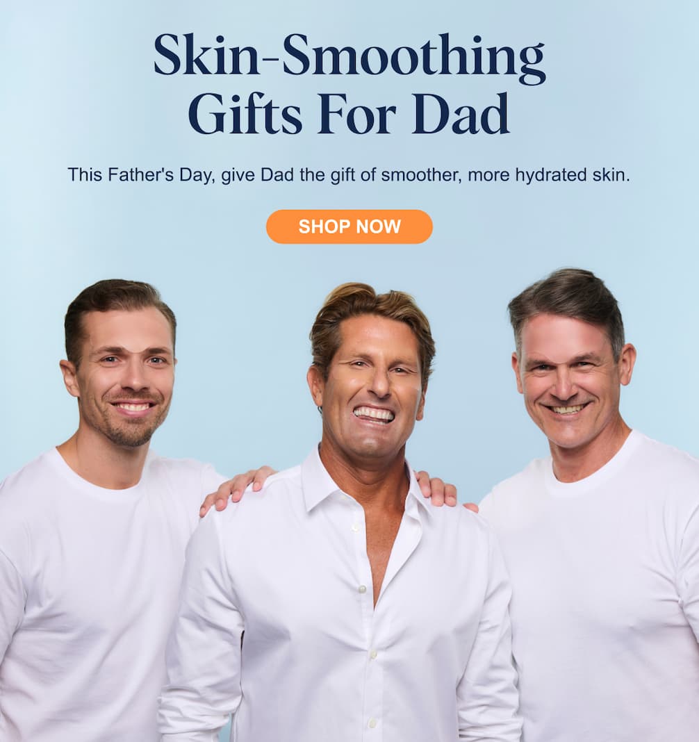 Skin-Smoothing Gifts For Dad - This Father's Day, give Dad the gift of smoother, more hydrated skin.