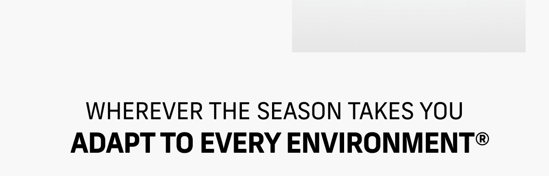 Adapt to Every Environment