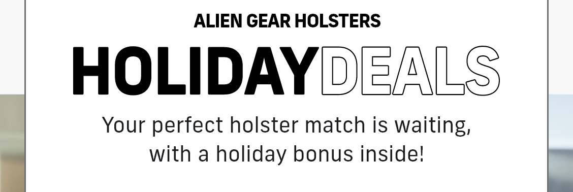 HOLIDAY DEALS | Your Perfect Holster Match