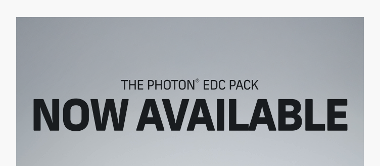 Photon&reg; EDC Pack NOW AVAILABLE | SHOP NOW