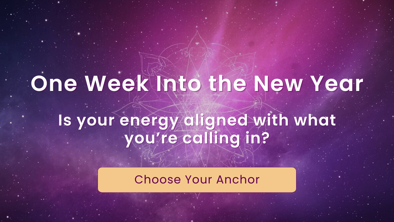 One Week into the New Year. Is your energy aligned with what you are calling in?