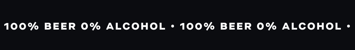100% beer 0% alcohol.
