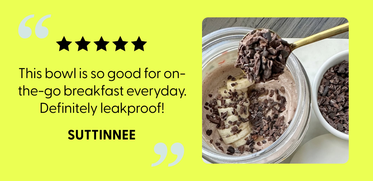 This bowl is so good for on-the-go breakfast everyday. Definitely leakproof!