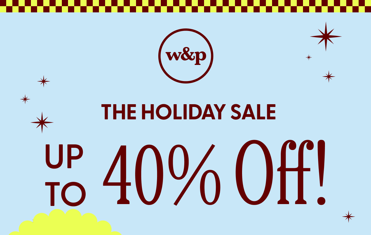 THE HOLIDAY SALE up to 40% off 