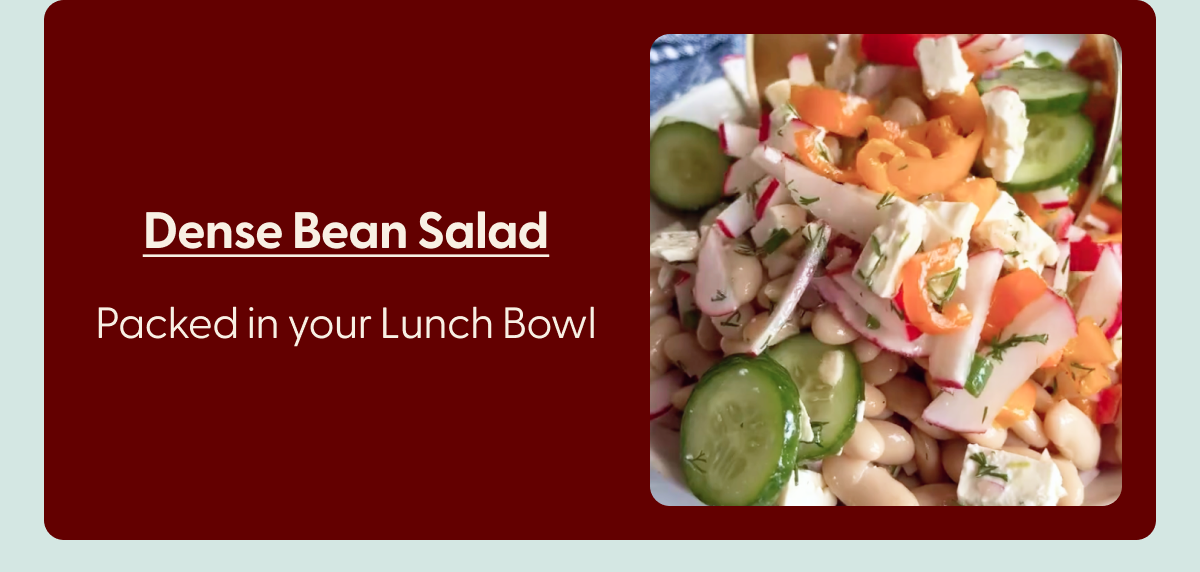 Dense bean salad Packed in your Lunch Bowl