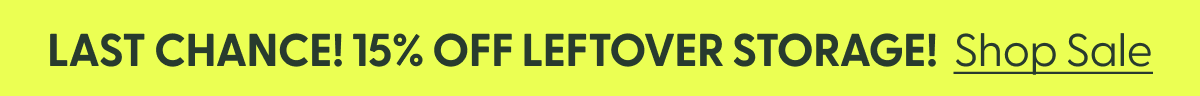 LAST CHANCE 15% OFF LEFTOVER  STORAGE! SHOP SALE