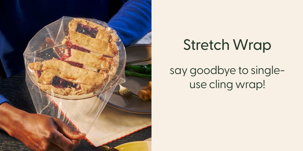 Stretch Wrap say goodbye to single-use cling wrap!