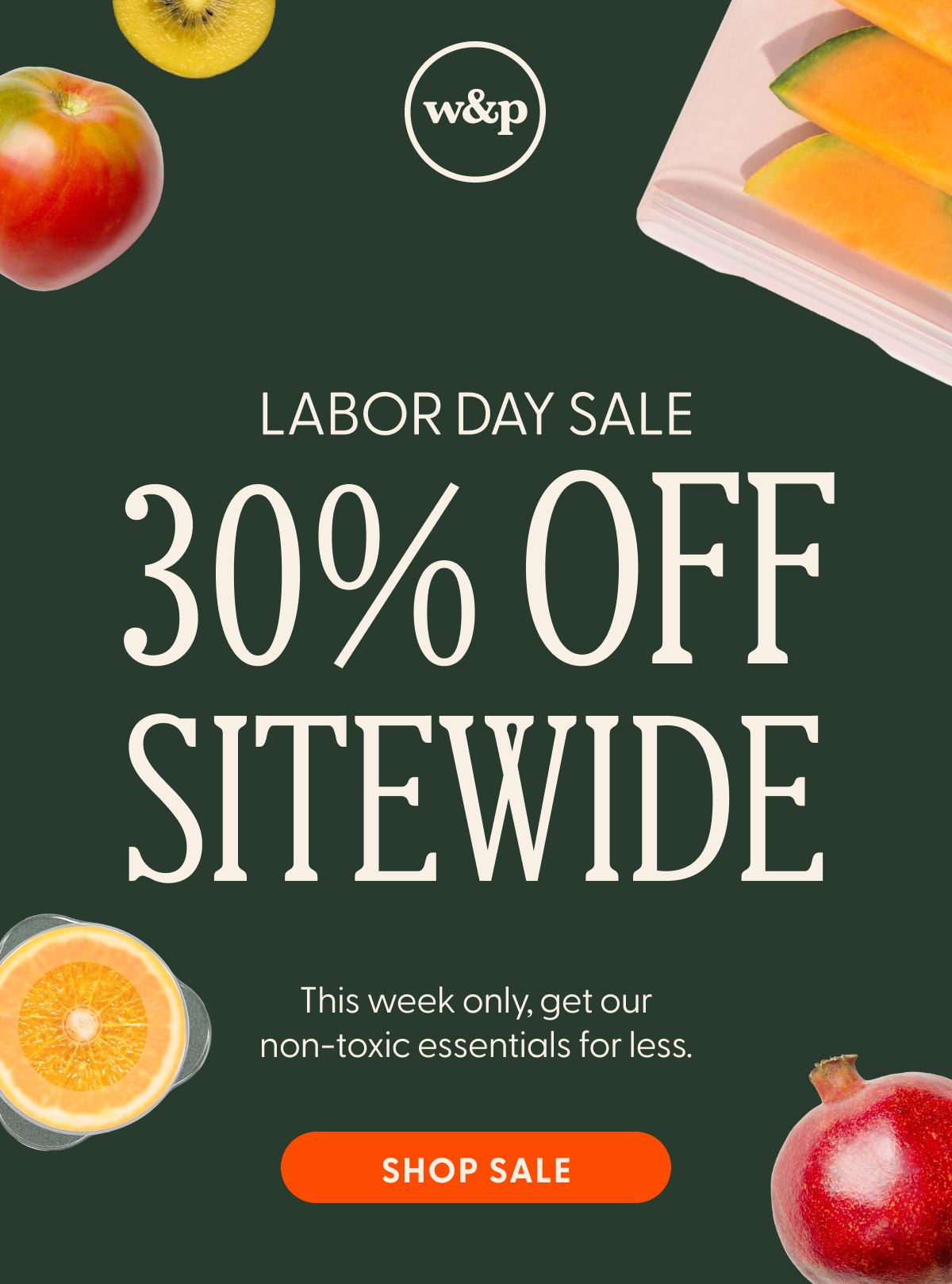 30% OFF SITEWIDE this week only, get our non-toxic essentials for less. SHOP SALE