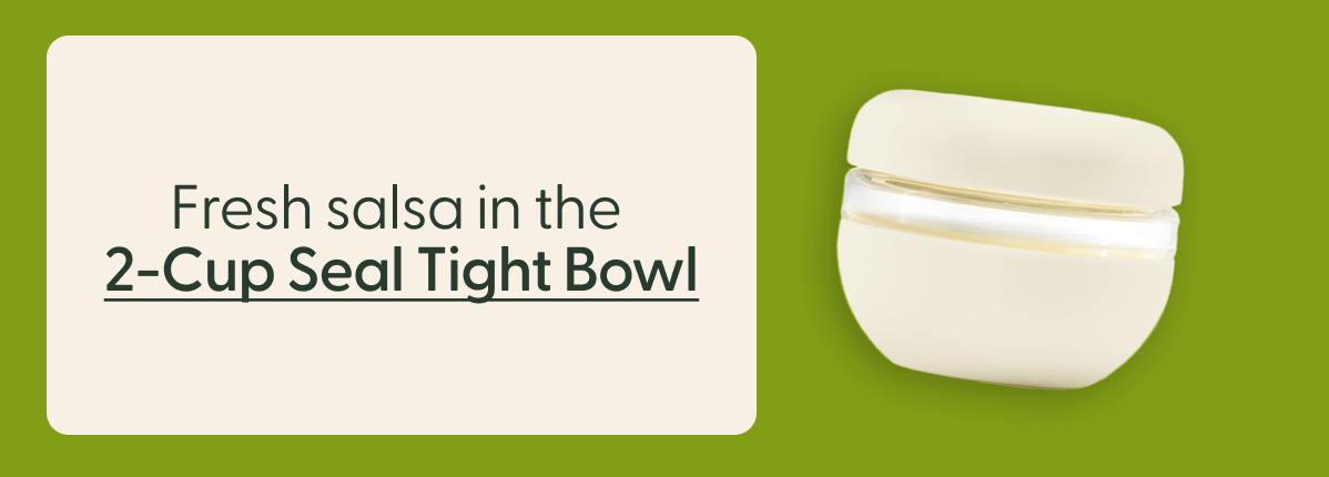 Fresh salsa in the  2-Cup Seal Tight Bowl