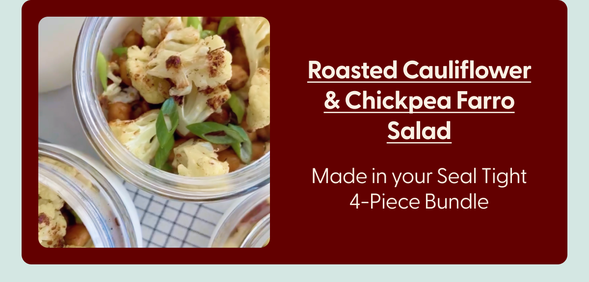 Roasted Cauliflower & Chickpea Farro Salad Made in your Seal Tight 4-Piece Bundle 