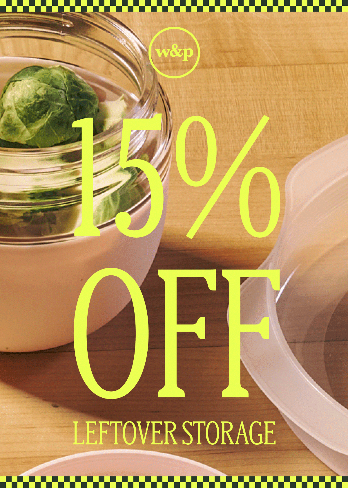 15% OFF LEFTOVER STORAGE