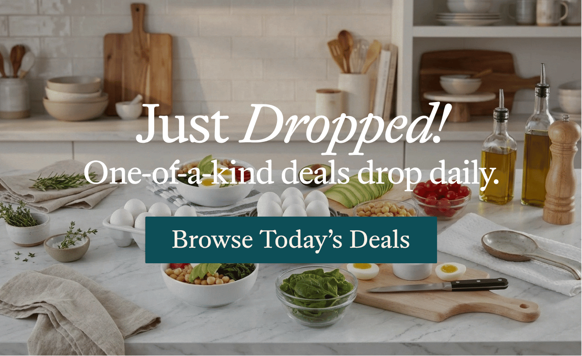Just Dropped! One-of-a-kind deals drop daily