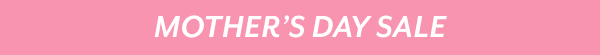 Mother's day sale