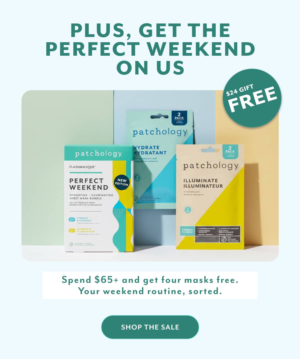 get a gift with every purchase just spend $65 and get perfect weekend on us