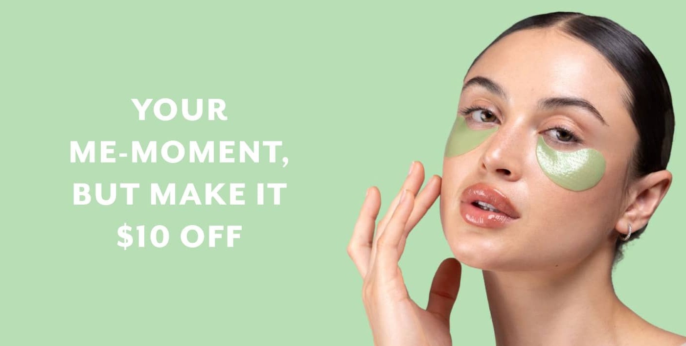 your me-moment but make it $10 off