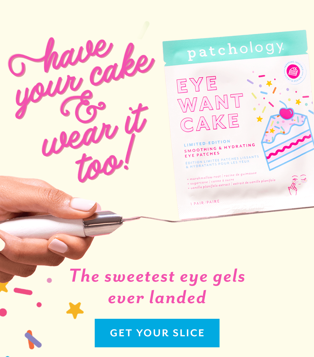 Have your cake and wear it too. The sweetest eye gels ever landed. Get Your slice