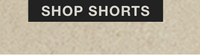 SHOP SHORTS