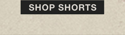 SHOP SHORTS