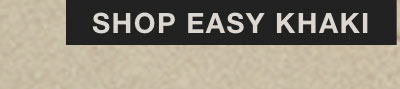 SHOP EASY KHAKI