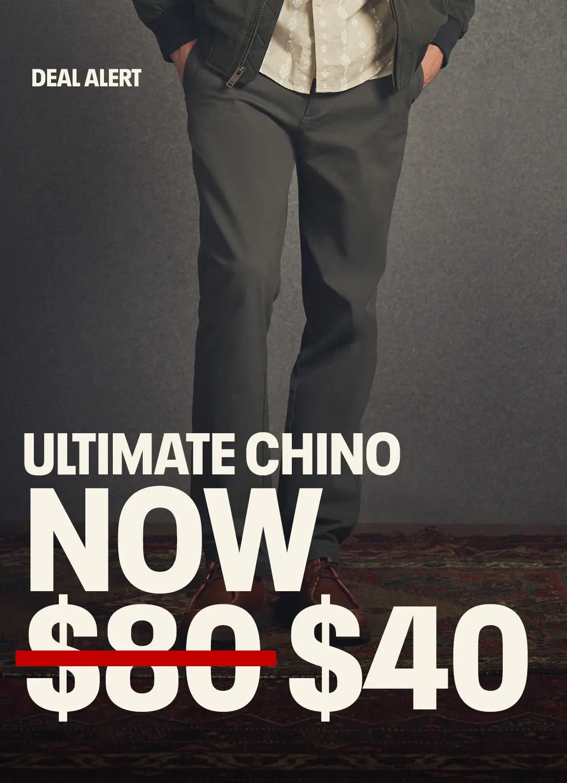 Deal Alert Ultimate Chino Now $40
