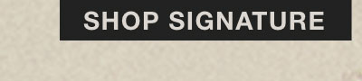 SHOP SIGNATURE