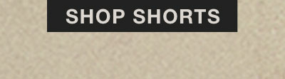 SHOP SHORTS