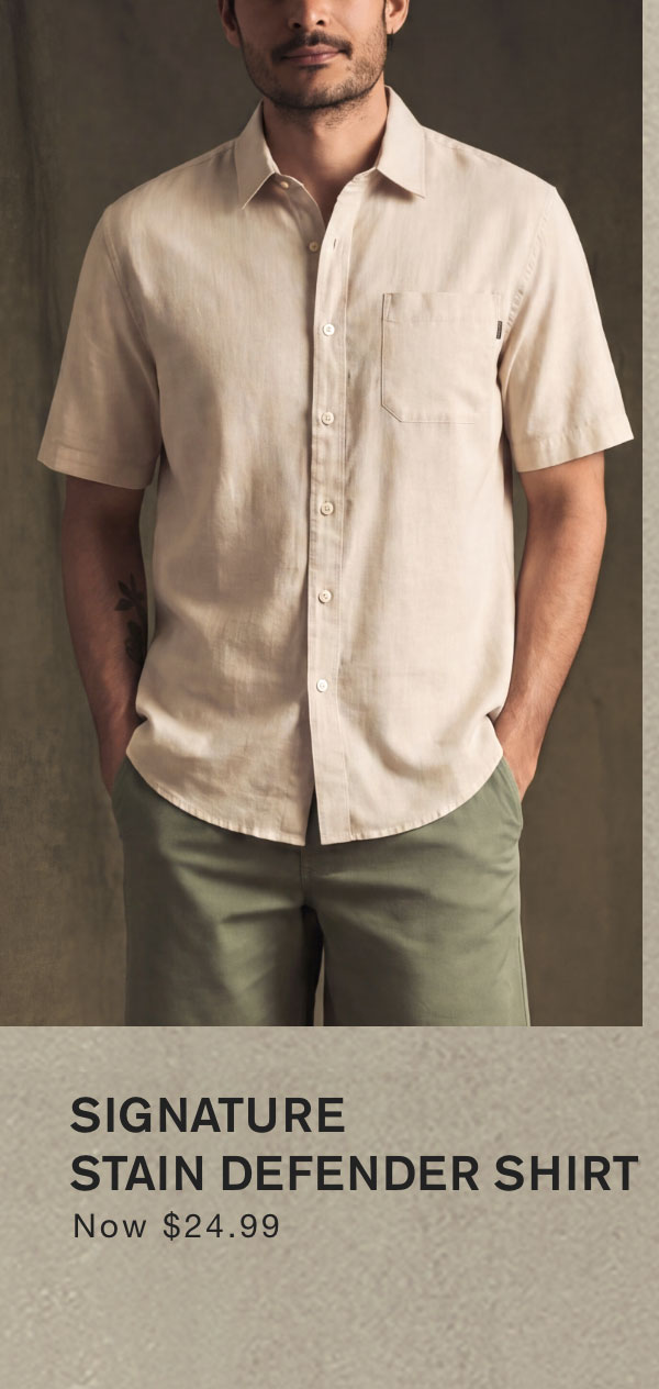 Signature Stain Defender Shirt Now $24.99