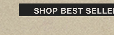 SHOP BESTSELLERS