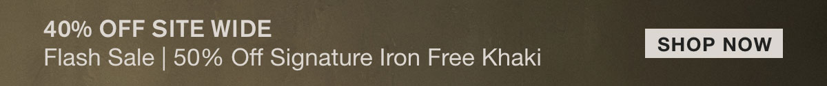 40% OFF SITEWIDE FLASH SALE 50% SIGNATURE IRON FREE KHAKI