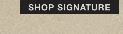 SHOP SIGNATURE