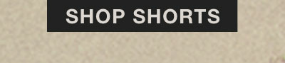 SHOP SHORTS
