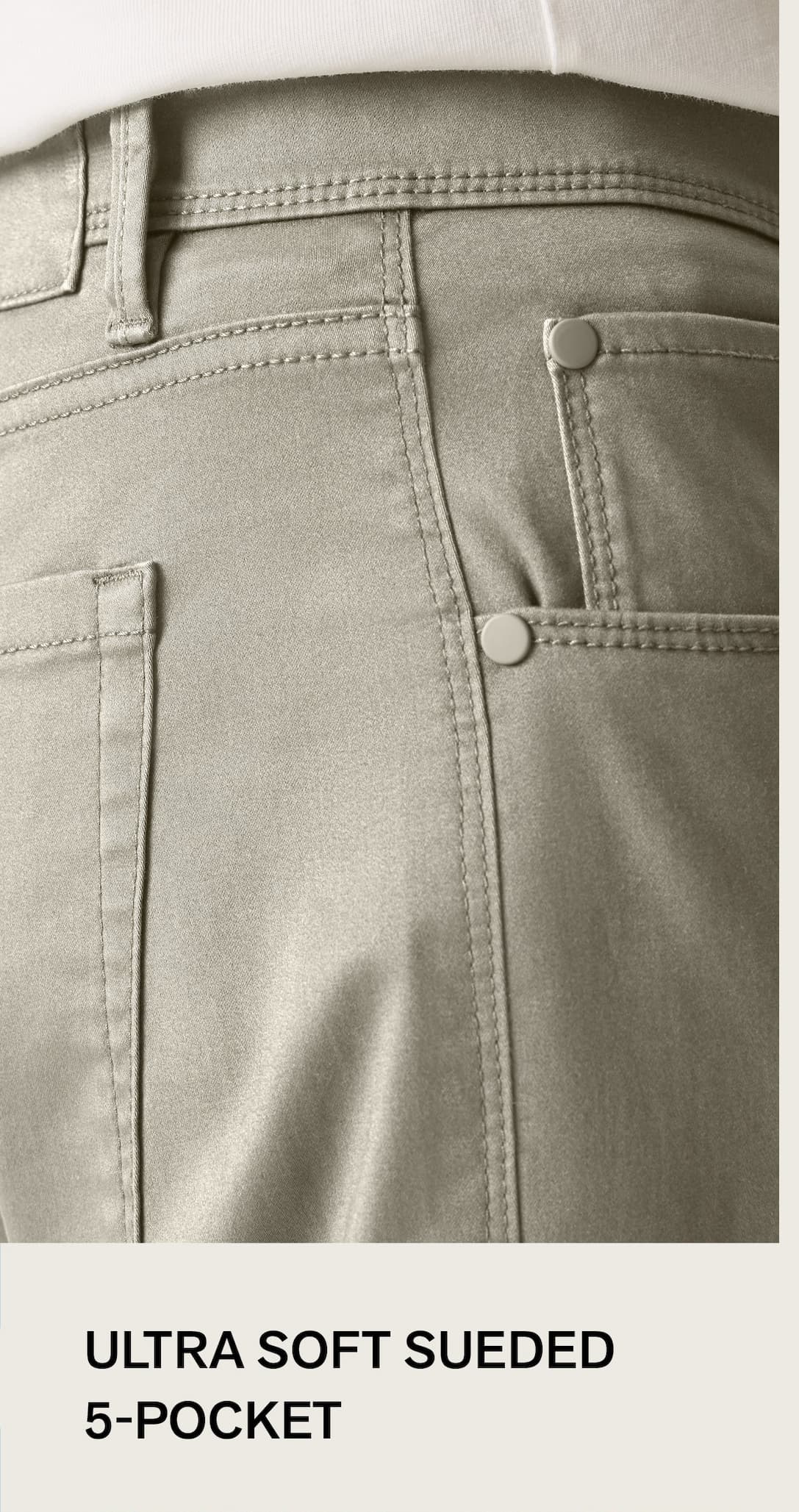 ULTRA SOFT SUEDED 5-POCKET