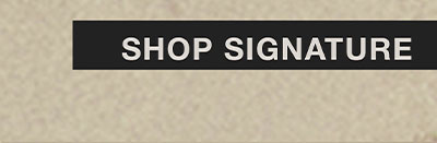 SHOP SIGNATURE