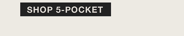 SHOP 5-POCKET