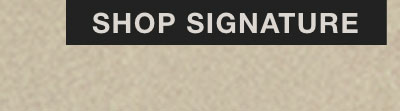 SHOP SIGNATURE