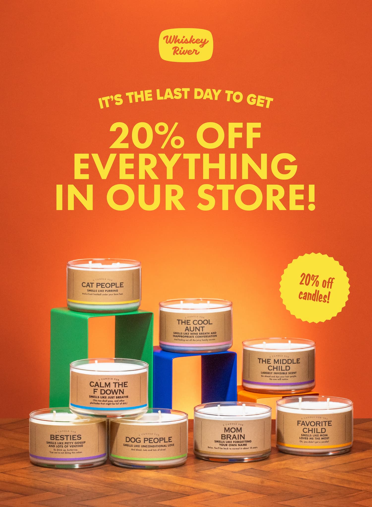It's the last day to get 20% off everything in our store! 20% off candles!