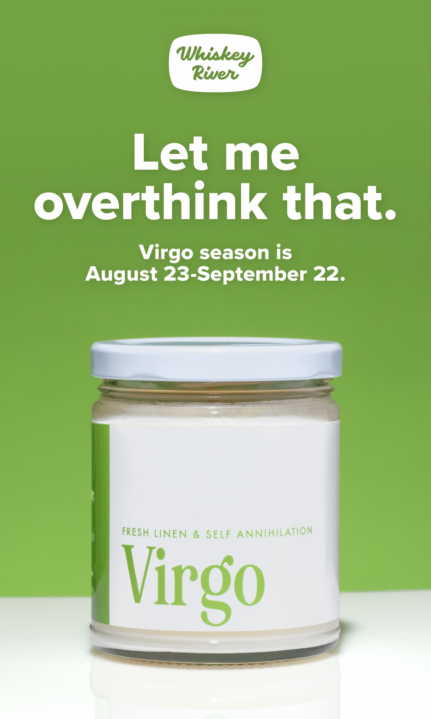 Let me overthink that. Virgo season is August 23–September 22.