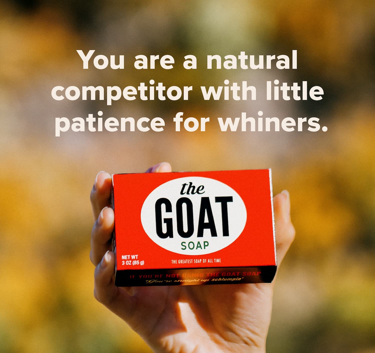 You are a natural competitor with little patience for whiners.