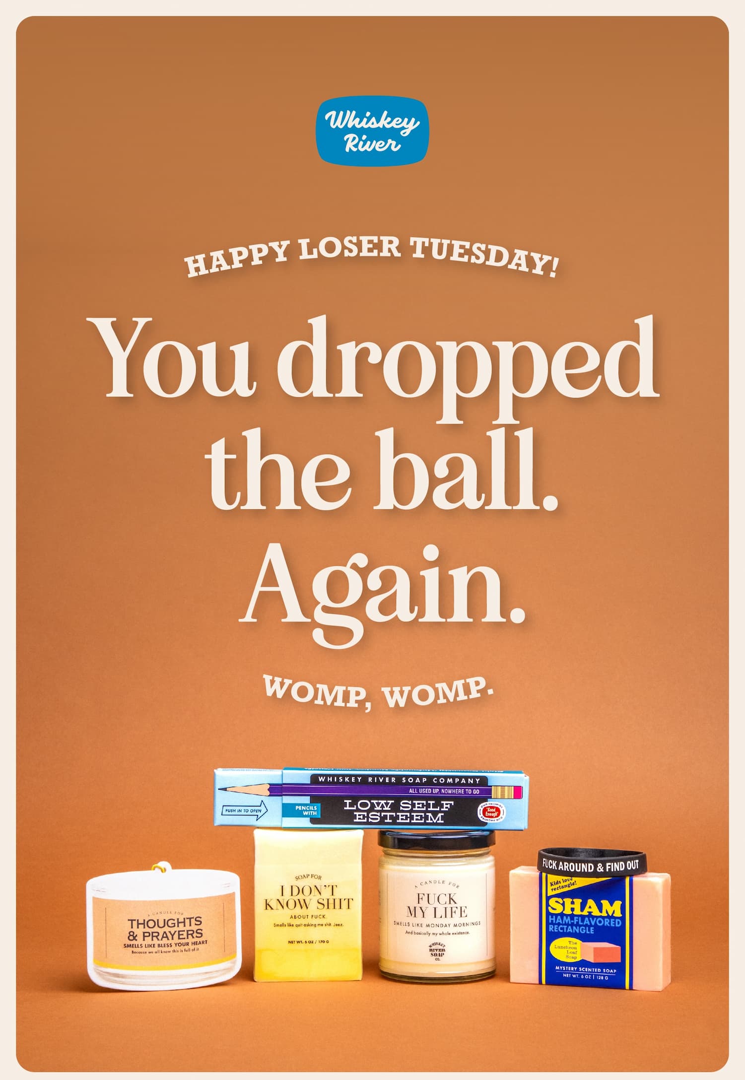 Happy Loser Tuesday! You dropped the ball. Again. Womp, womp.