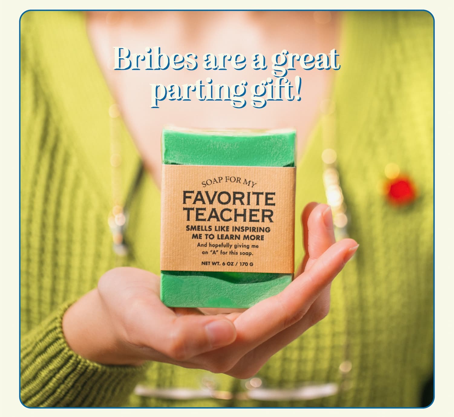 Bribes are a great parting gift!