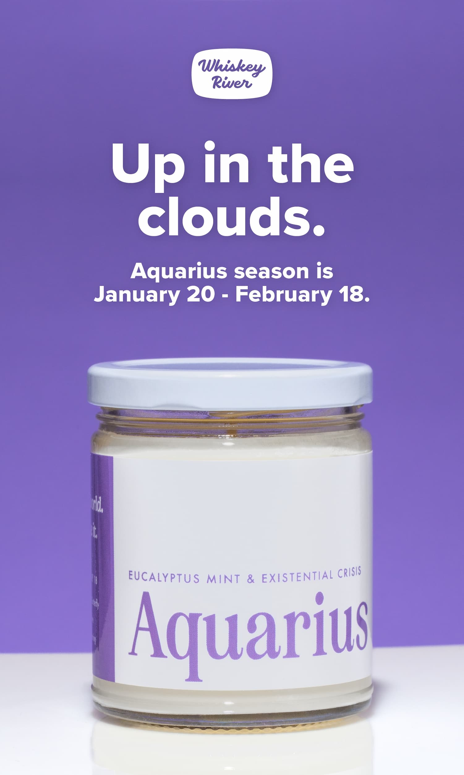 Up in the clouds. Aquarius season is January 20 - February 18.