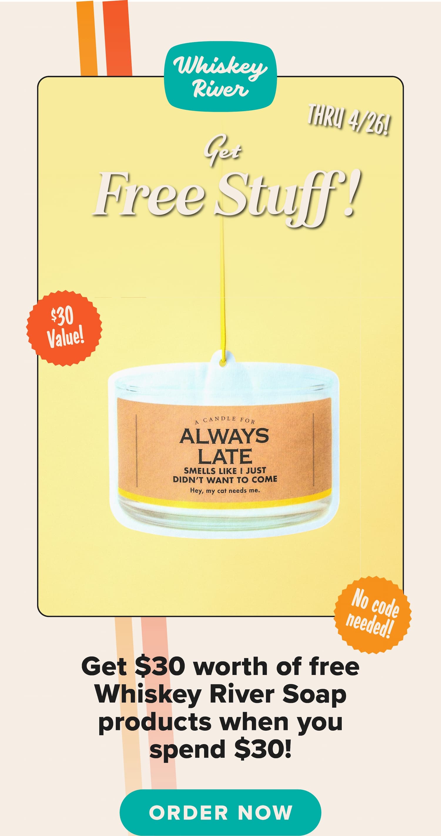 Get free stuff! Thru 4/26! Get $30 worth of free Whiskey River Soap products when you spend $30! No code needed! Order now.