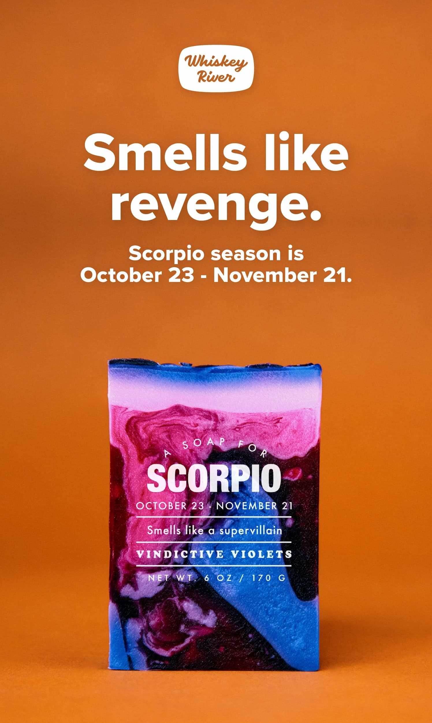 Smells like revenge. Scorpio season is October 23–November 21.