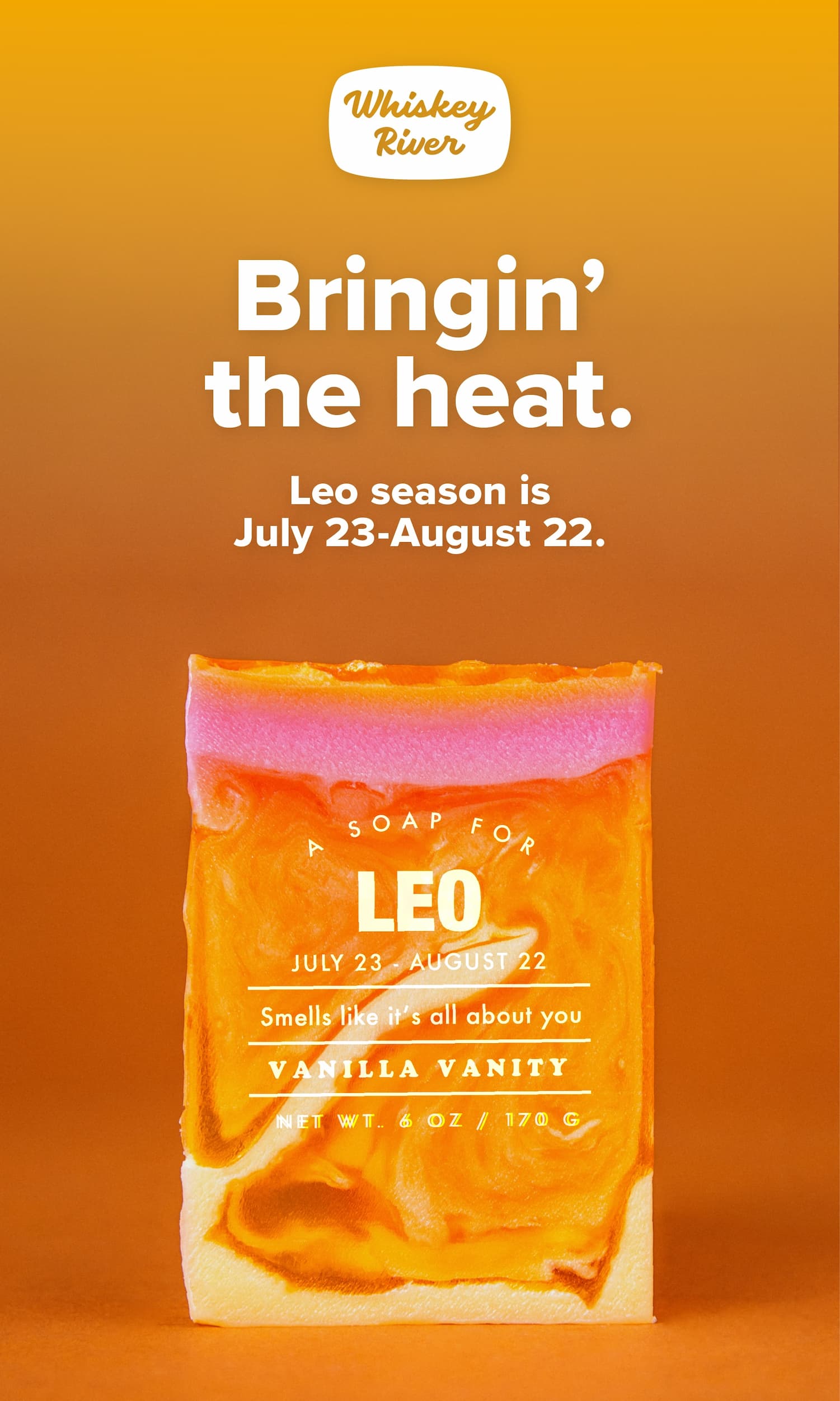 Bringin' the Heat. Leo season is July 23-August 22.