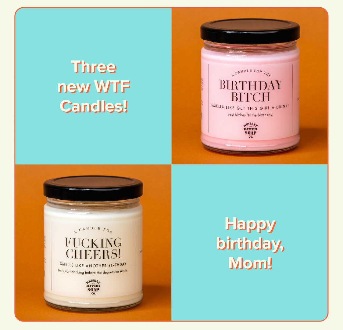 Three new WTF candles! Happy birthday, Mom!