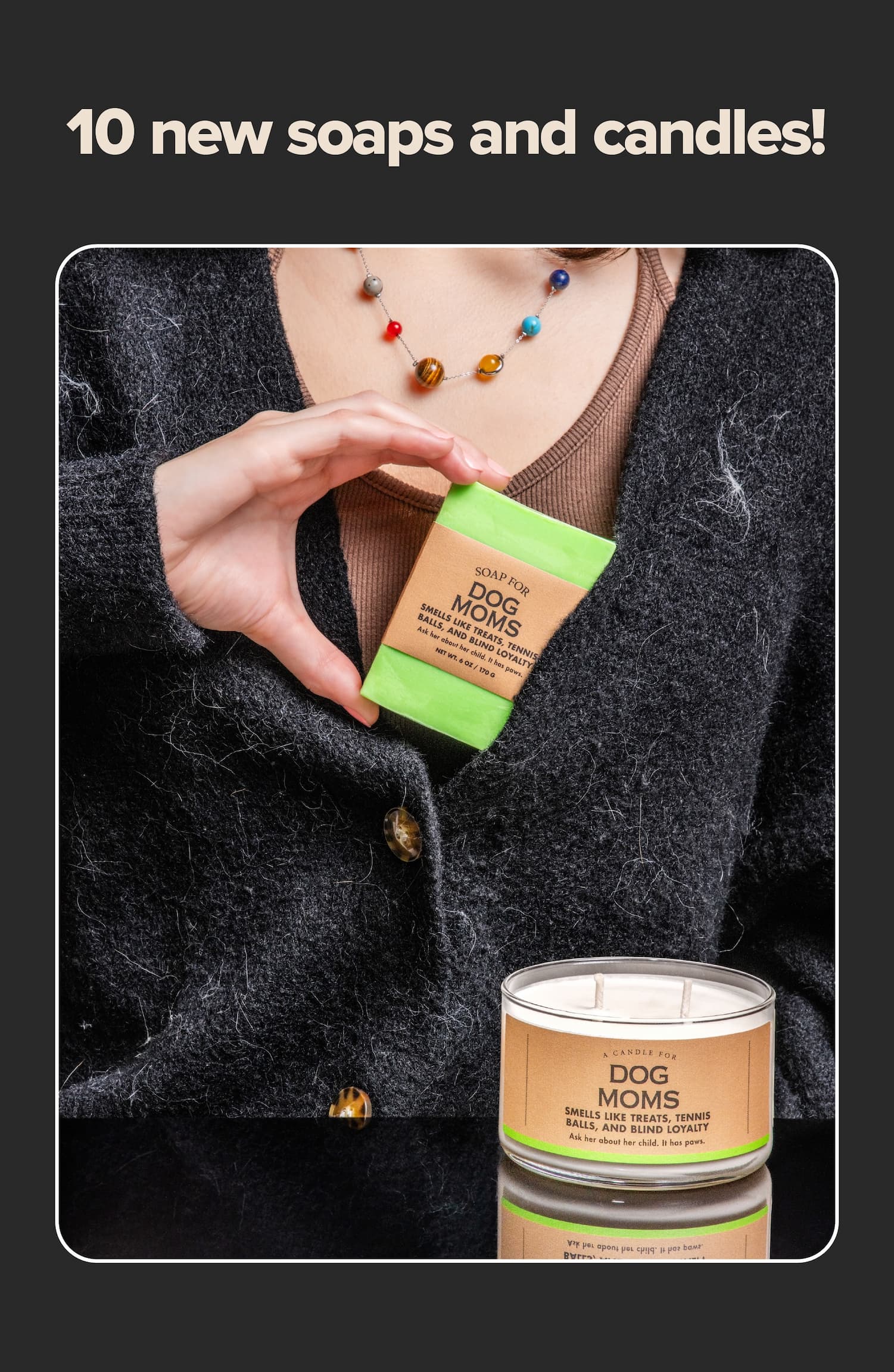 10 new soaps and candles!